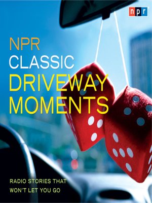 cover image of NPR Classic Driveway Moments
